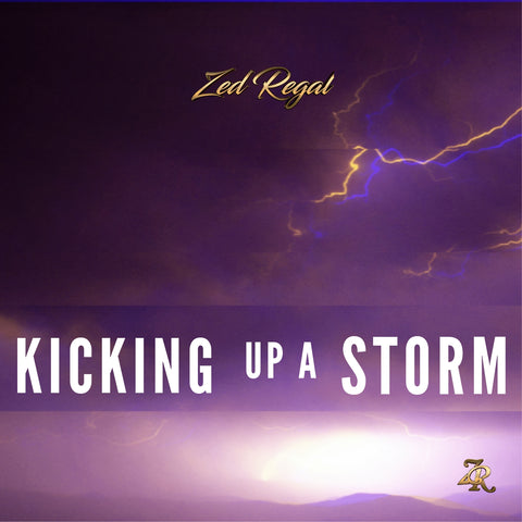 KIcking Up A Storm - Zed Regal (Official Audio)
